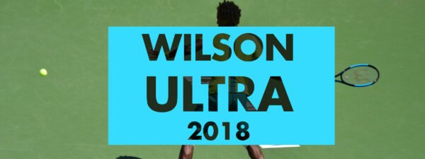 New Wilson Ultra Rackets 2018