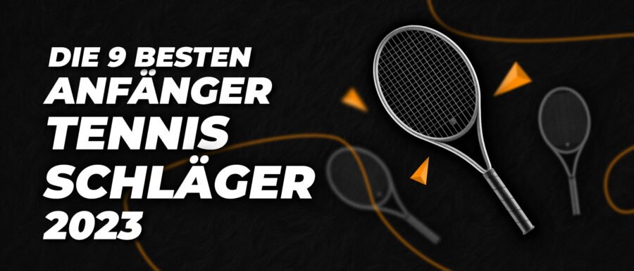 Die 9 besten Tennisschläger für Anfänger 2024